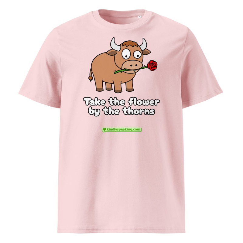 Take the flower by the thorns T-Shirt