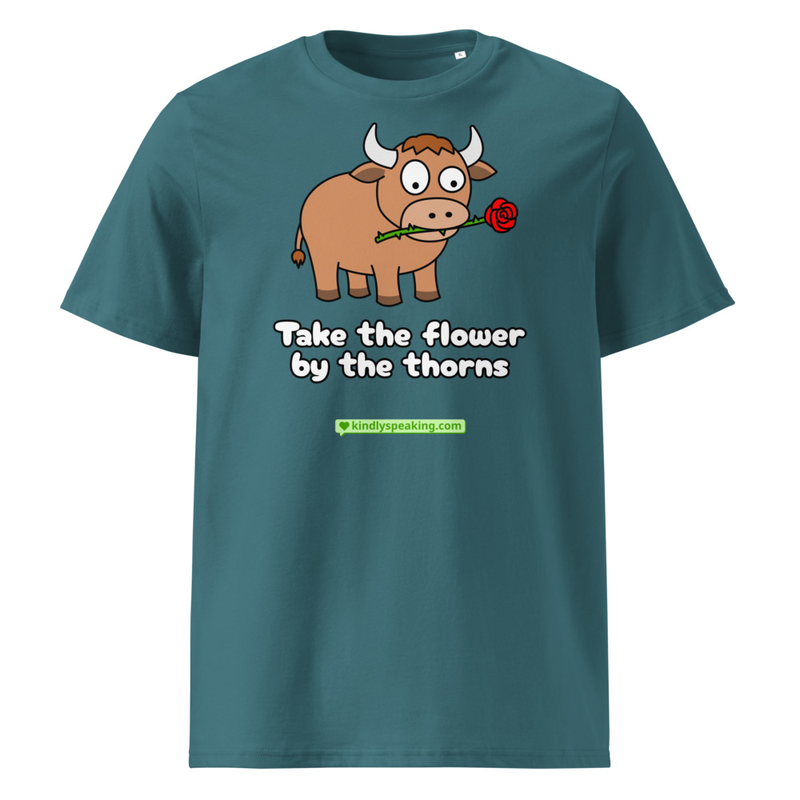 Take the flower by the thorns T-Shirt
