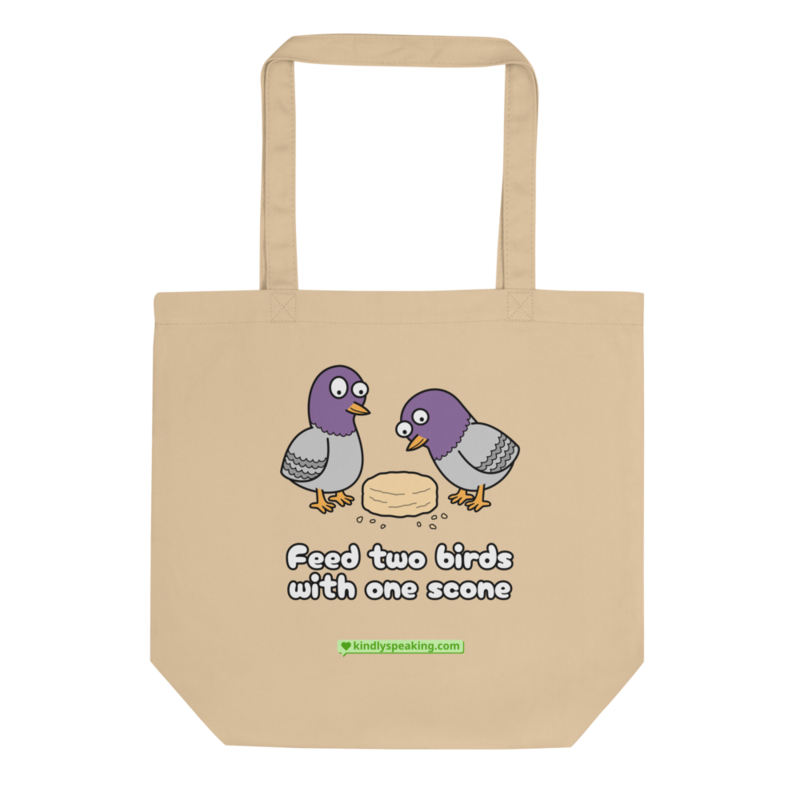 Feed two birds with one scone Eco Tote Bag