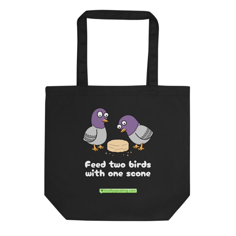 Feed two birds with one scone Eco Tote Bag