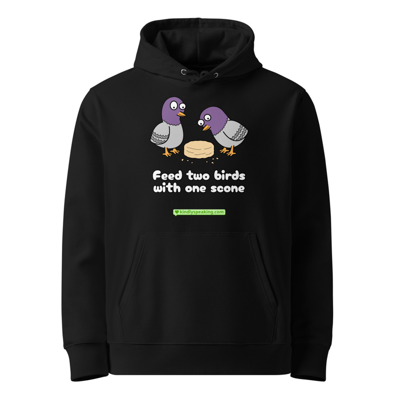 Feed two birds with one scone hoodie