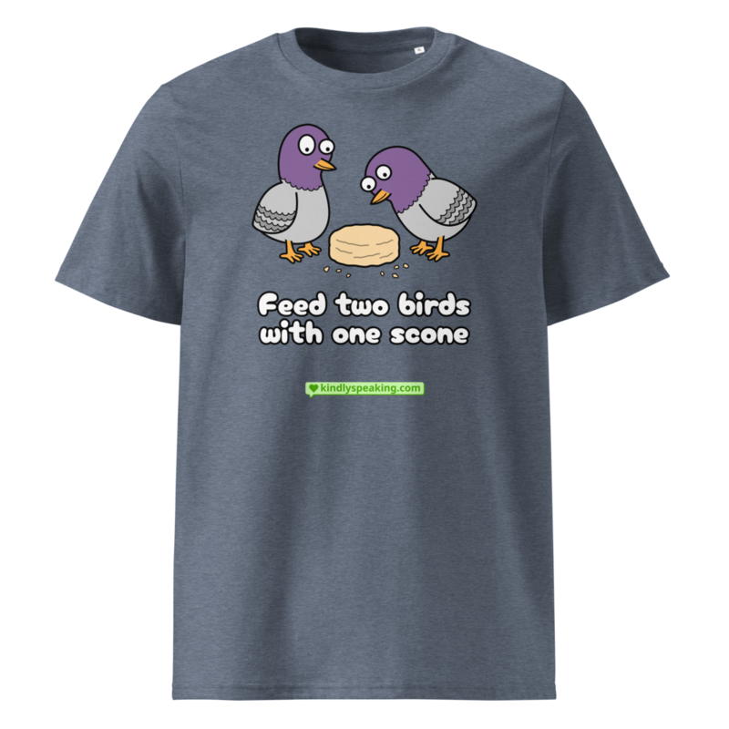 Feed two birds with one scone T-Shirt