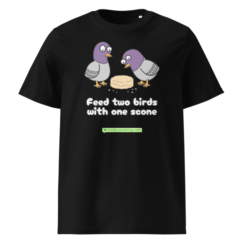 Feed two birds with one scone T-Shirt