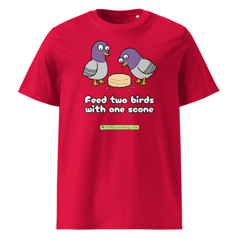 Feed two birds with one scone T-Shirt