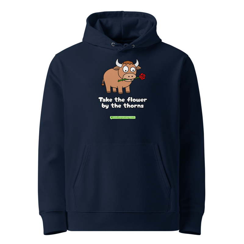 Take the flower by the thorns hoodie