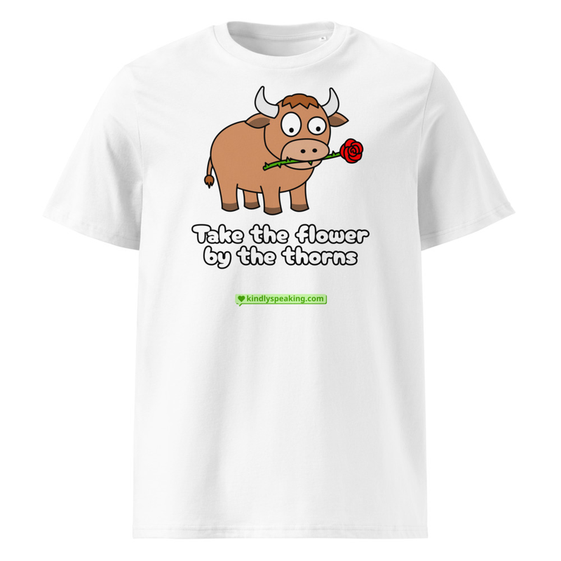 Take the flower by the thorns T-Shirt