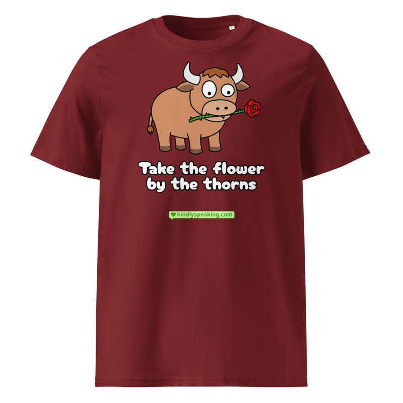 Take the flower by the thorns T-Shirt
